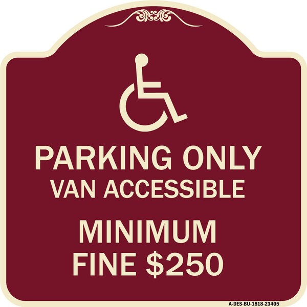 Parking Van Accessible Minimum Fine $250 Heavy-Gauge Aluminum Sign, 18" x 18", BU-1818-23405